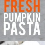 Collage of two pumpkin pasta images. A text overlay reads, "Two Ingredient Fresh Pumpkin Pasta."