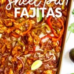 Lime wedges garnish sheet pan chicken fajitas on a counter alongside sprigs of cilantro, flour tortillas, and an avocado. A text overlay reads, "Sheet Pan Fajitas."