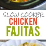 A collage shows fajitas cooking and prepared to eat. A text overlay reads, "Slow Cooker Chicken Fajitas".